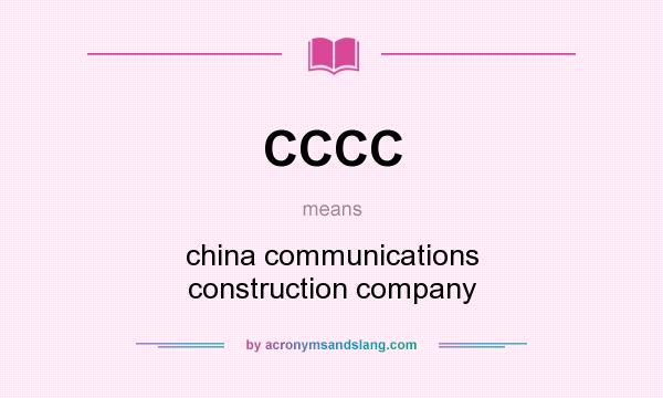 What does CCCC mean? It stands for china communications construction company