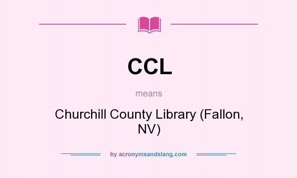What does CCL mean? It stands for Churchill County Library (Fallon, NV)