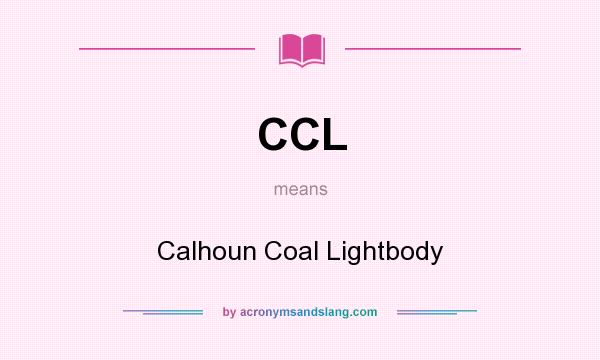 What does CCL mean? It stands for Calhoun Coal Lightbody