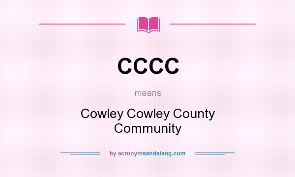 What does CCCC mean? It stands for Cowley Cowley County Community