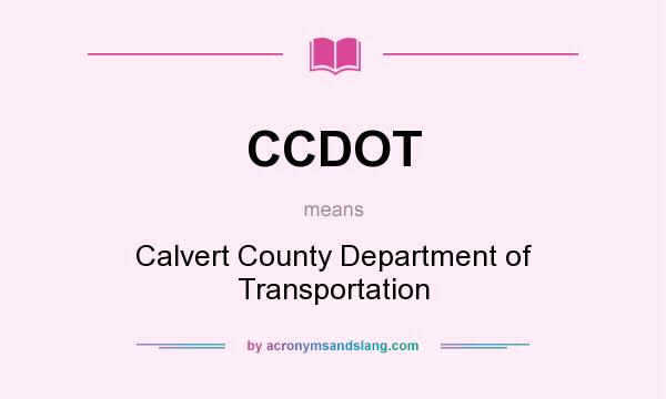 What does CCDOT mean? It stands for Calvert County Department of Transportation
