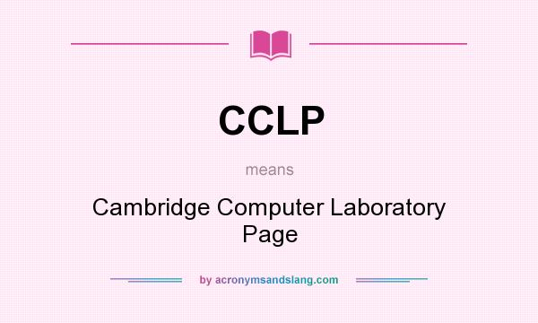 What does CCLP mean? It stands for Cambridge Computer Laboratory Page
