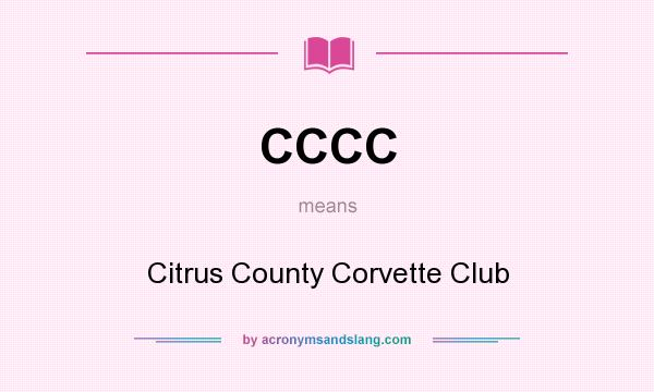What does CCCC mean? It stands for Citrus County Corvette Club