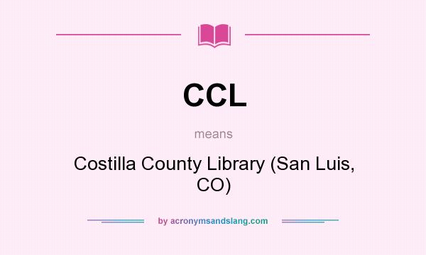 What does CCL mean? It stands for Costilla County Library (San Luis, CO)
