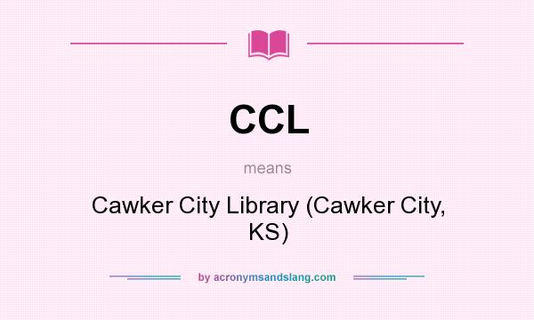 What does CCL mean? It stands for Cawker City Library (Cawker City, KS)