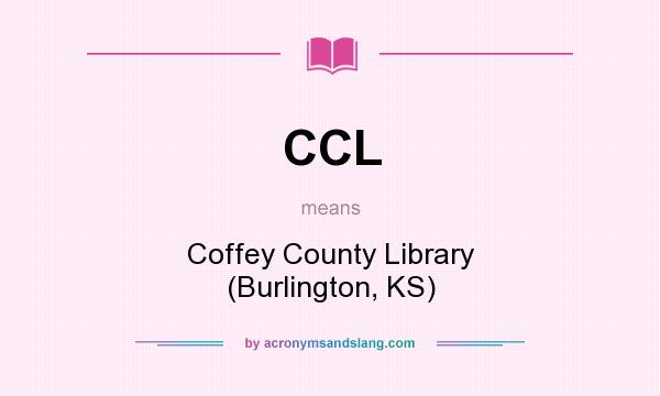 What does CCL mean? It stands for Coffey County Library (Burlington, KS)