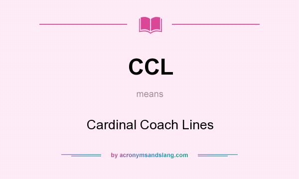 What does CCL mean? It stands for Cardinal Coach Lines