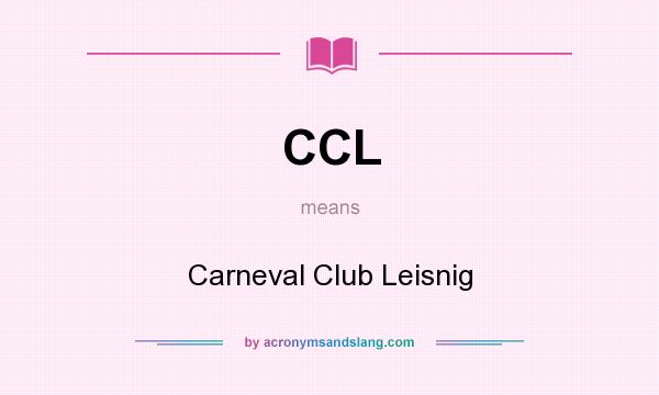 What does CCL mean? It stands for Carneval Club Leisnig