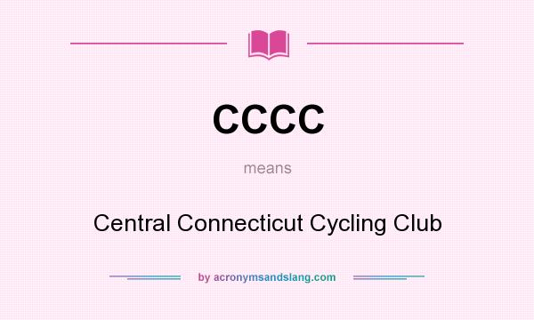 What does CCCC mean? It stands for Central Connecticut Cycling Club