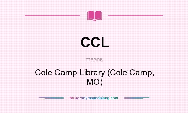 What does CCL mean? It stands for Cole Camp Library (Cole Camp, MO)