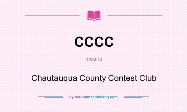 What does CCCC mean? It stands for Chautauqua County Contest Club