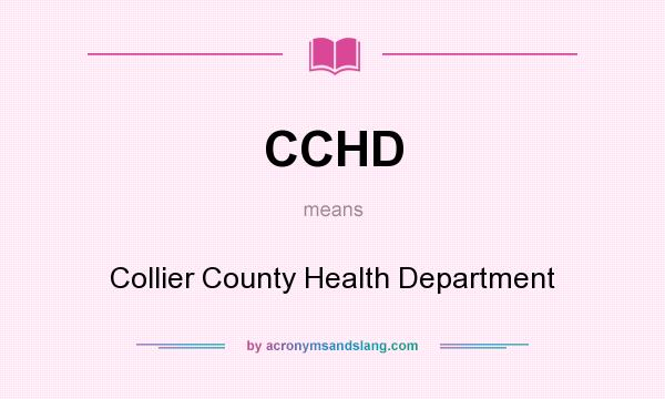 What does CCHD mean? It stands for Collier County Health Department