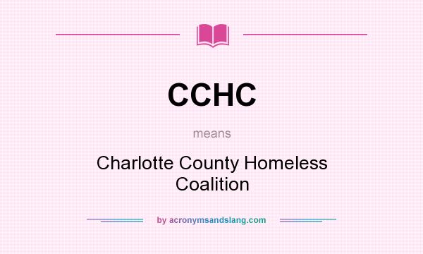 What does CCHC mean? It stands for Charlotte County Homeless Coalition