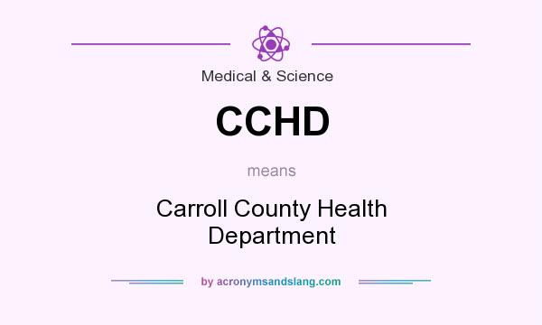 What does CCHD mean? It stands for Carroll County Health Department