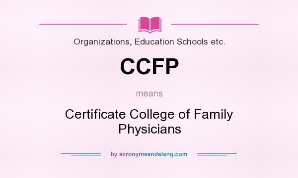 What does CCFP mean? It stands for Certificate College of Family Physicians