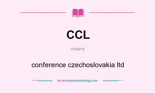 What does CCL mean? It stands for conference czechoslovakia ltd