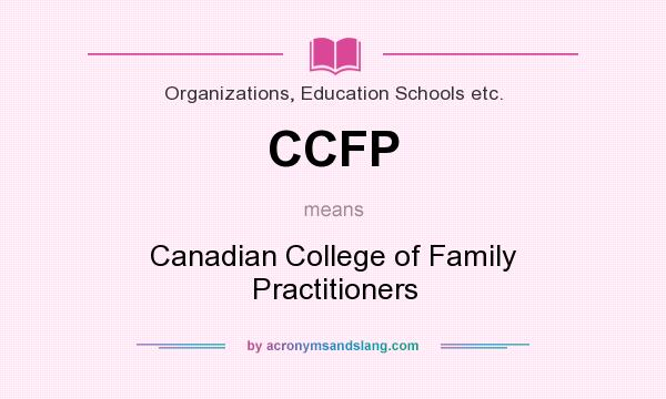 What does CCFP mean? It stands for Canadian College of Family Practitioners