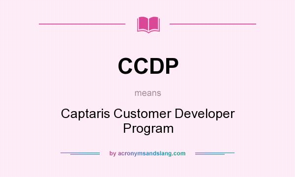 What does CCDP mean? It stands for Captaris Customer Developer Program