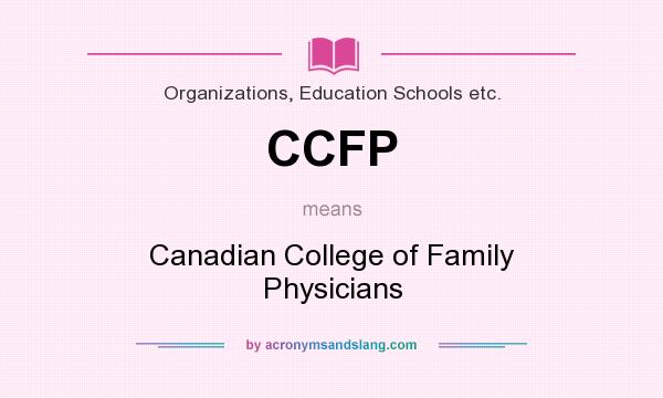 What does CCFP mean? It stands for Canadian College of Family Physicians