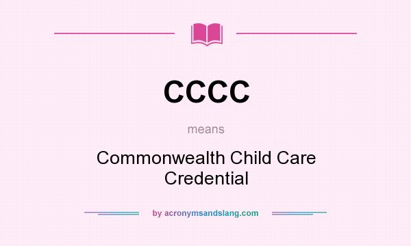 What does CCCC mean? It stands for Commonwealth Child Care Credential