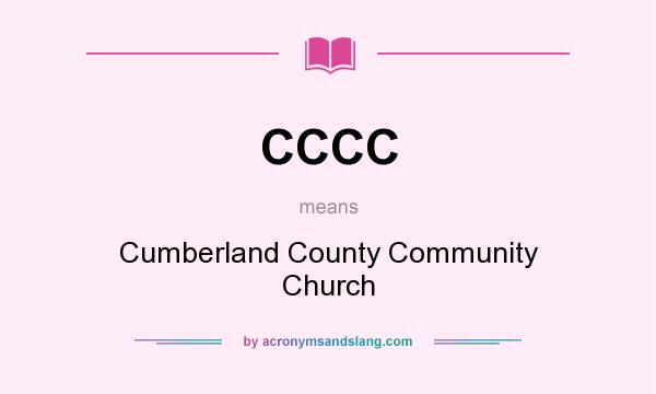 What does CCCC mean? It stands for Cumberland County Community Church