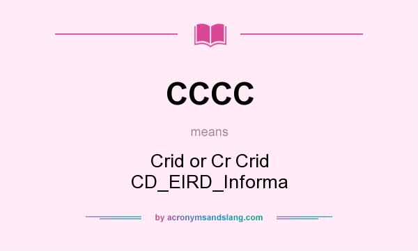 What does CCCC mean? It stands for Crid or Cr Crid CD_EIRD_Informa