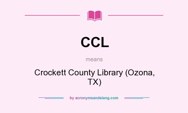 What does CCL mean? It stands for Crockett County Library (Ozona, TX)