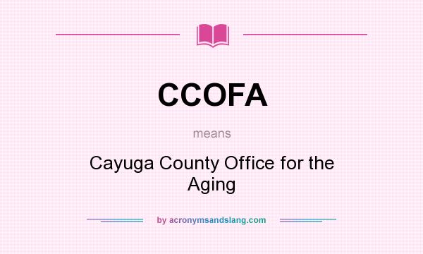 What does CCOFA mean? It stands for Cayuga County Office for the Aging