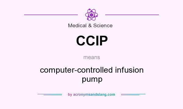 What does CCIP mean? It stands for computer-controlled infusion pump