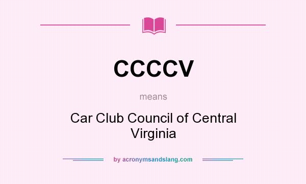 What does CCCCV mean? It stands for Car Club Council of Central Virginia