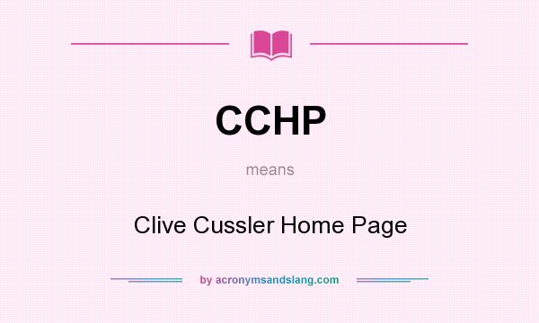 What does CCHP mean? It stands for Clive Cussler Home Page