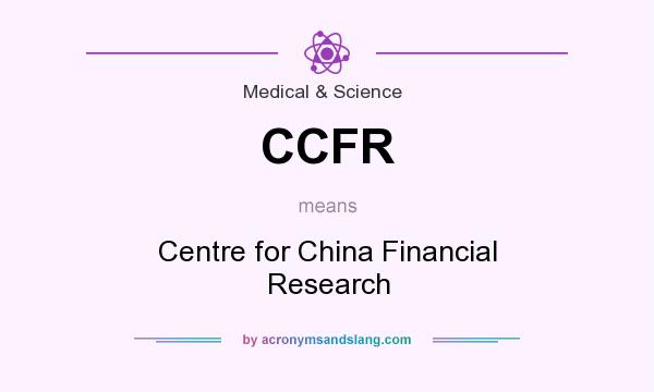 What does CCFR mean? It stands for Centre for China Financial Research