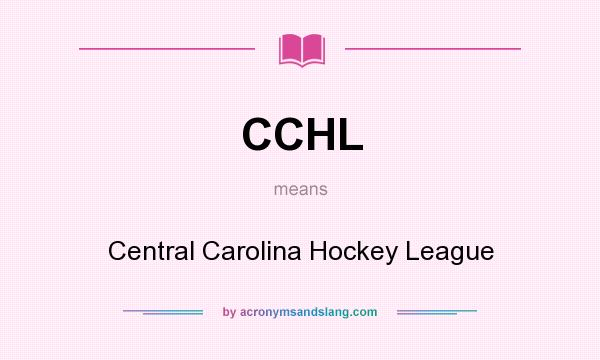 What does CCHL mean? It stands for Central Carolina Hockey League