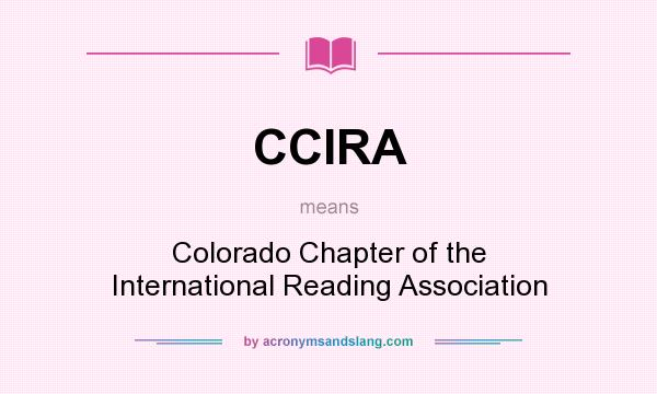 What does CCIRA mean? It stands for Colorado Chapter of the International Reading Association