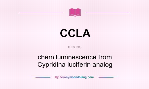 What does CCLA mean? It stands for chemiluminescence from Cypridina luciferin analog