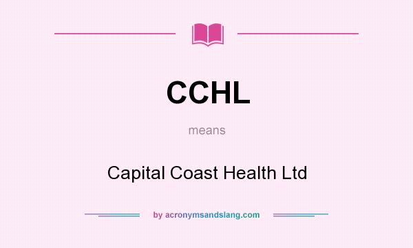 What does CCHL mean? It stands for Capital Coast Health Ltd