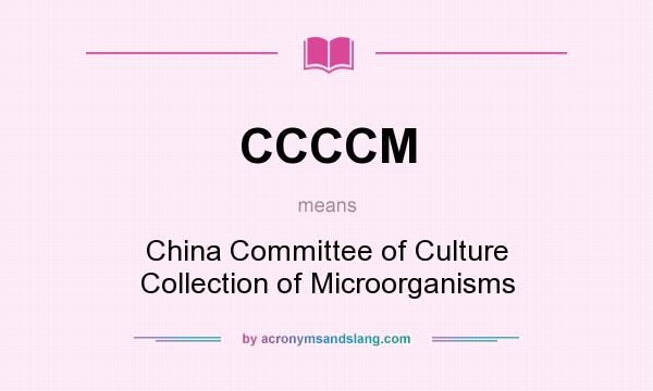 What does CCCCM mean? It stands for China Committee of Culture Collection of Microorganisms