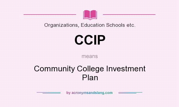 What does CCIP mean? It stands for Community College Investment Plan
