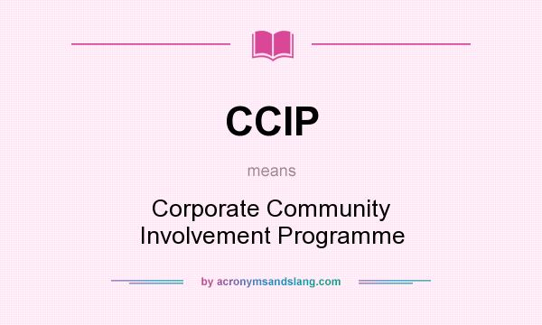 What does CCIP mean? It stands for Corporate Community Involvement Programme