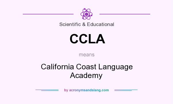 What does CCLA mean? It stands for California Coast Language Academy
