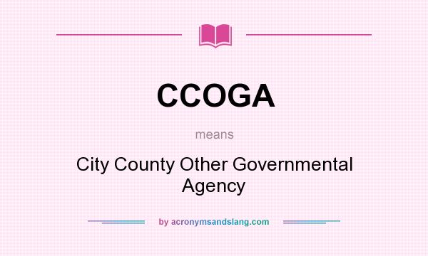 What does CCOGA mean? It stands for City County Other Governmental Agency