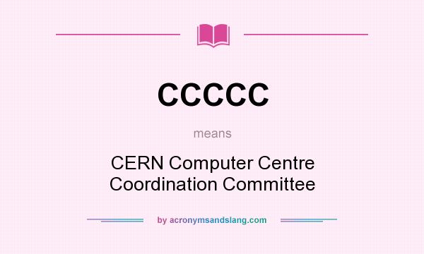 What does CCCCC mean? It stands for CERN Computer Centre Coordination Committee
