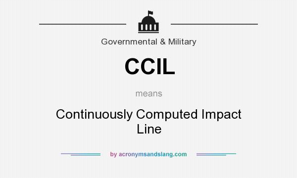 What does CCIL mean? It stands for Continuously Computed Impact Line
