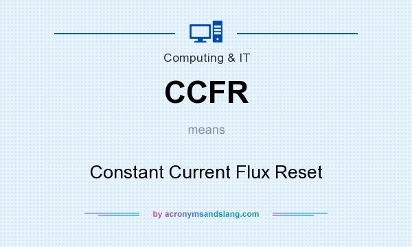 What does CCFR mean? It stands for Constant Current Flux Reset
