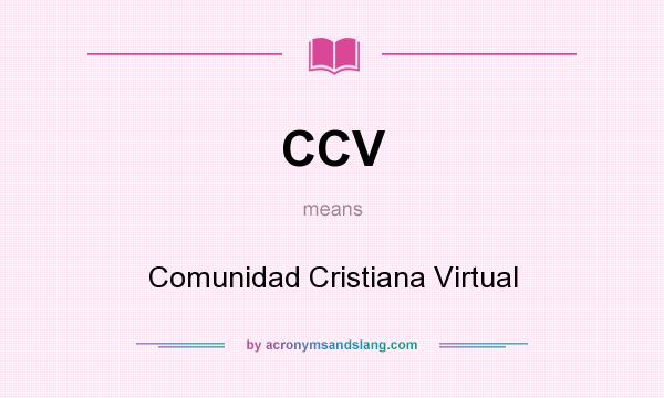 What does CCV mean? It stands for Comunidad Cristiana Virtual