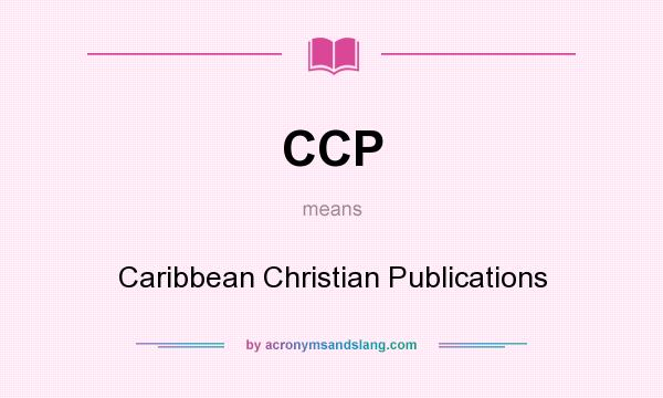 What does CCP mean? It stands for Caribbean Christian Publications