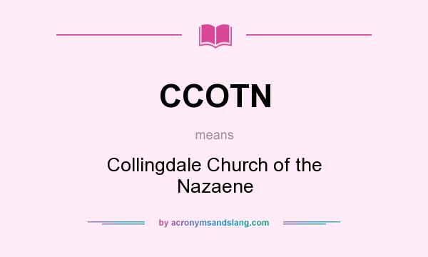 What does CCOTN mean? It stands for Collingdale Church of the Nazaene