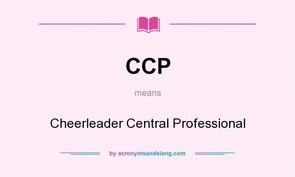What does CCP mean? It stands for Cheerleader Central Professional
