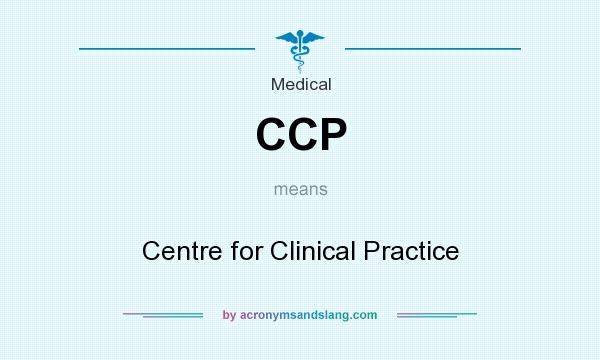What does CCP mean? It stands for Centre for Clinical Practice