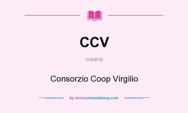 What does CCV mean? It stands for Consorzio Coop Virgilio